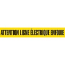 Barricade tape "Attention Ligne Électrique Enfouie" (French) black on yellow 3" x 1000'